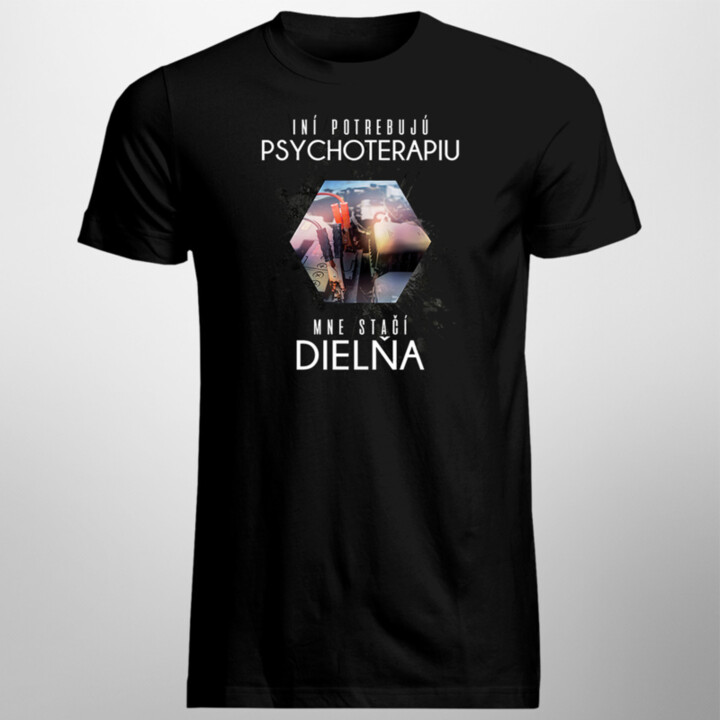Mne stačí dielňa - pánske a dámske tričko s potlačou