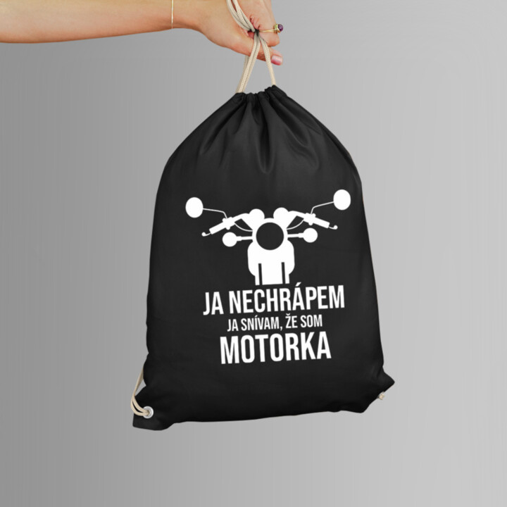 Ja nechrápem. Ja snívam, že som motorka - vak s potlačou