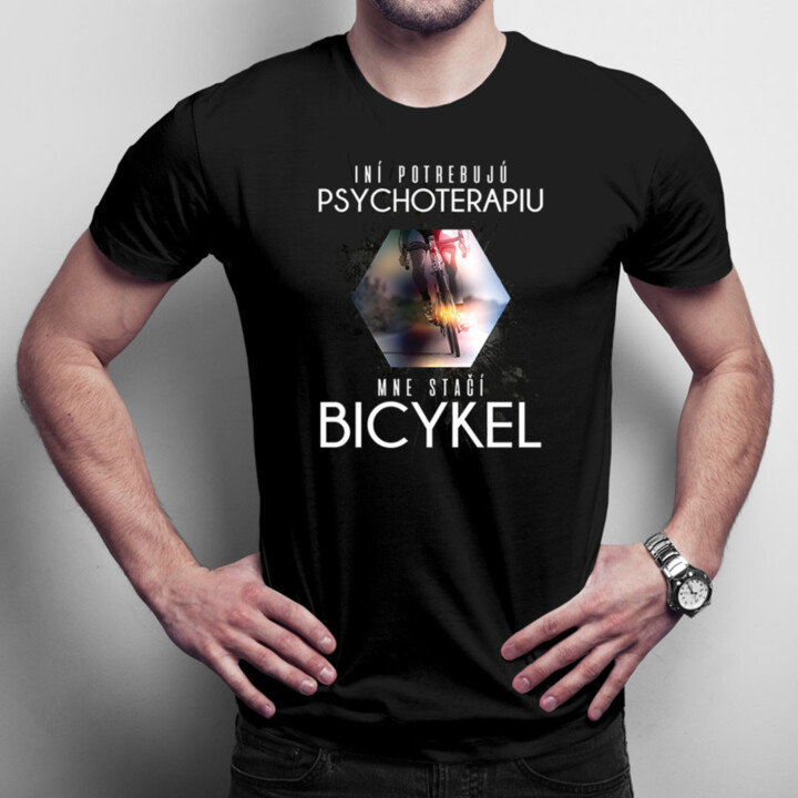 Iní potrebujú psychoterapiu, mne stačí bicykel - Pánske  tričko s potlačou