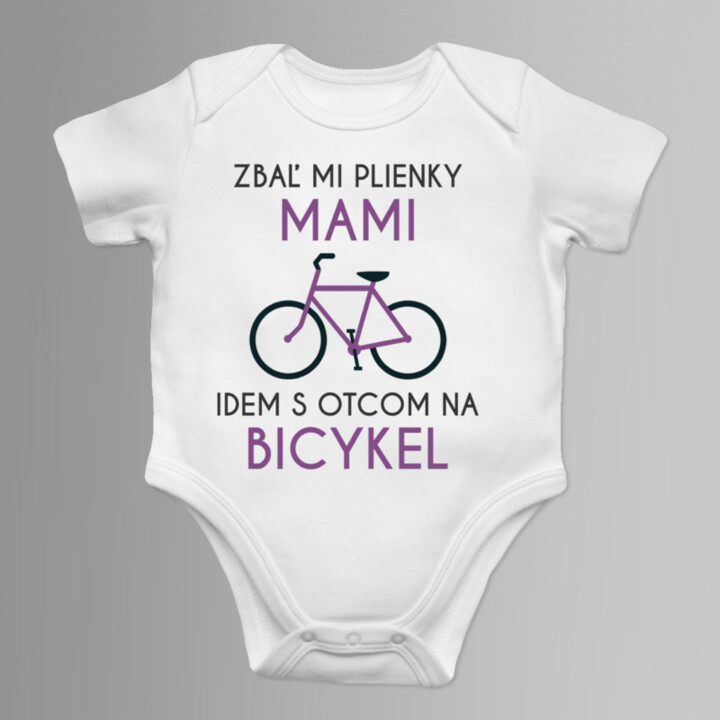 Zbaľ mi plienky, mami, idem s otcom na bicykel - body s potlačou