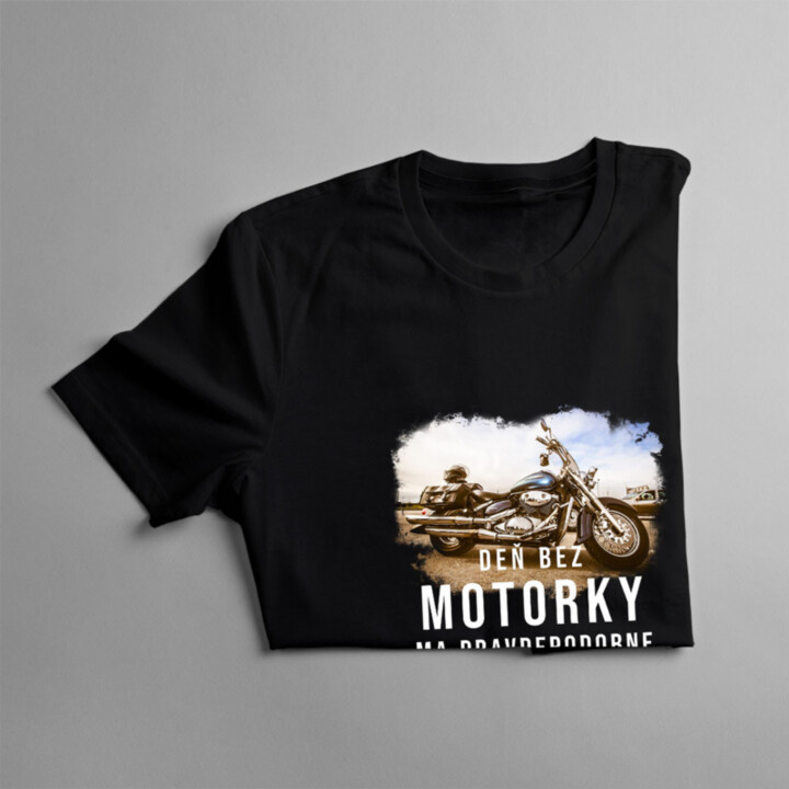 Deň bez motorky ma pravdepodobne nezabije - pánske tričko s potlačou