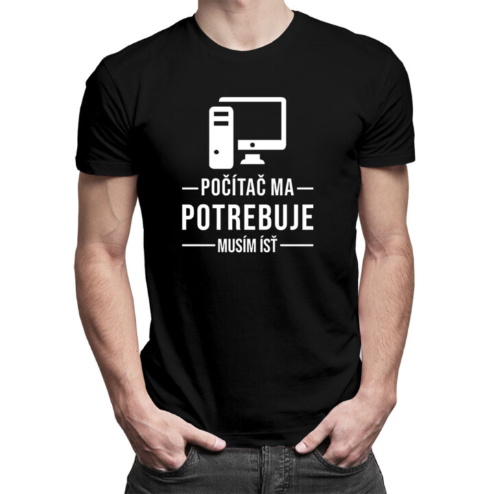 Počítač ma potrebuje, musím ísť - Pánske  tričko s potlačou