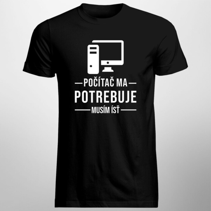 Počítač ma potrebuje, musím ísť - Pánske  tričko s potlačou
