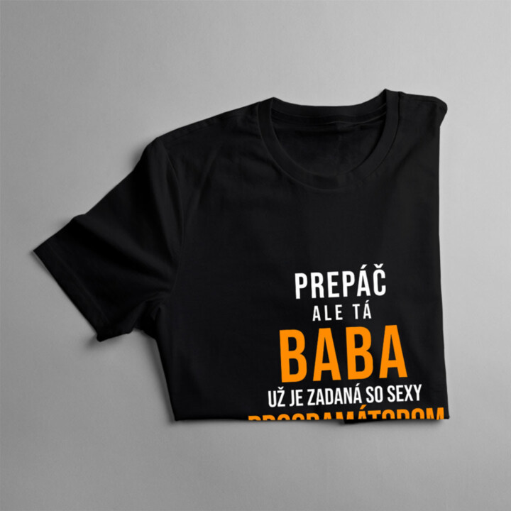 Prepáč, ale tá baba už je zadaná - Dámske tričko s potlačou