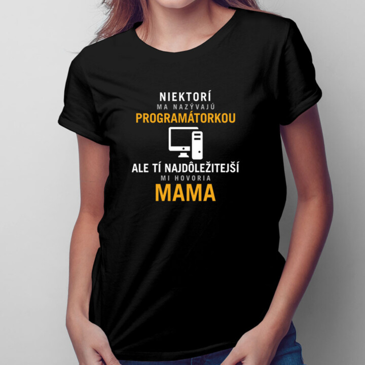 Niektorí ma nazývajú programátorkou - Dámske tričko s potlačou