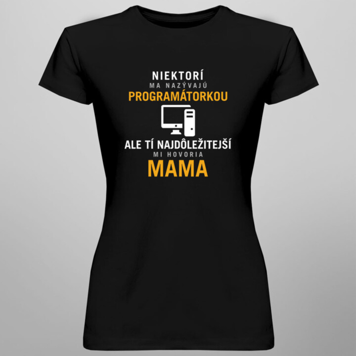 Niektorí ma nazývajú programátorkou - Dámske tričko s potlačou