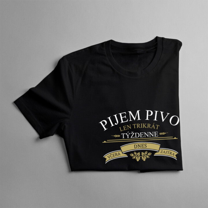 Pijem pivo len trikrát týždenne - včera, dnes a zajtra - pánske tričko s potlačou