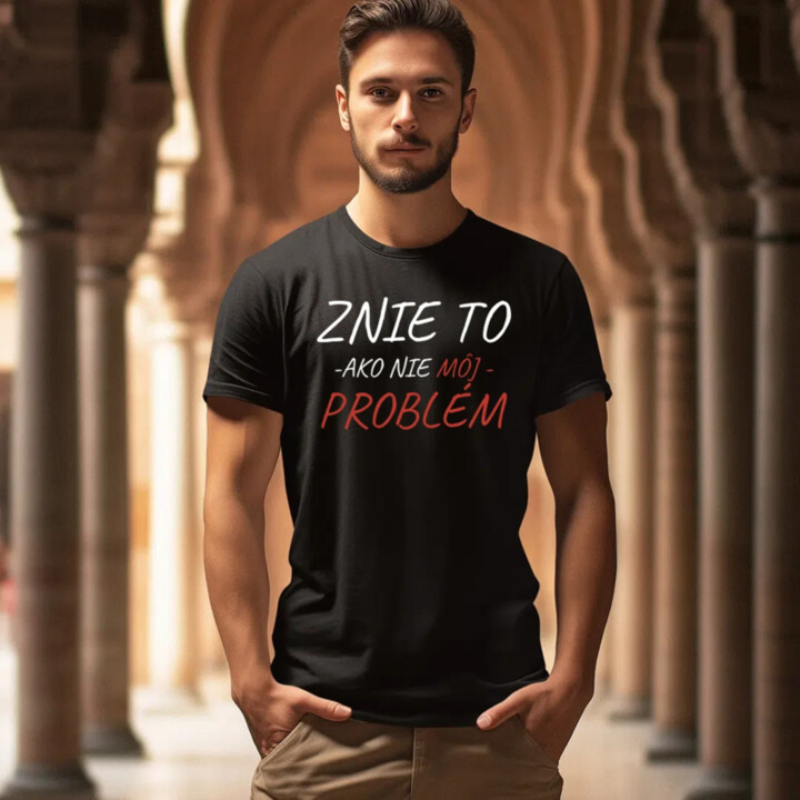 Znie to ako nie môj problém - pánske tričko s potlačou