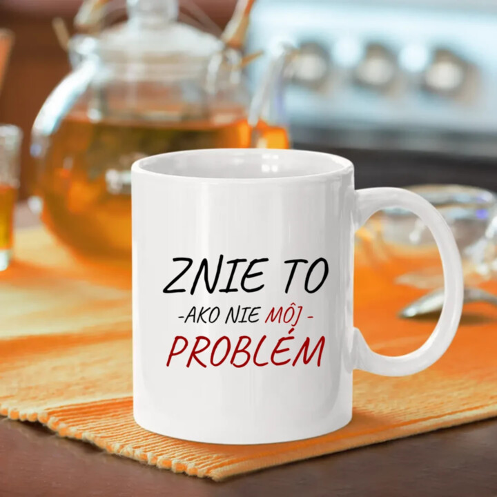 Znie to ako nie môj problém - keramický hrnček s potlačou