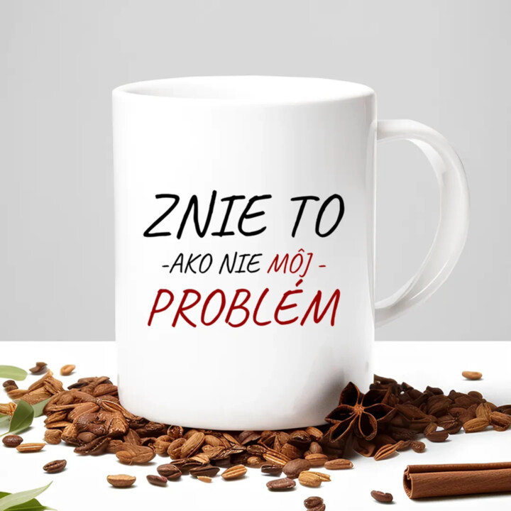 Znie to ako nie môj problém - keramický hrnček s potlačou