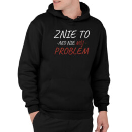 Znie to ako nie môj problém  - pánska mikina s potlačou