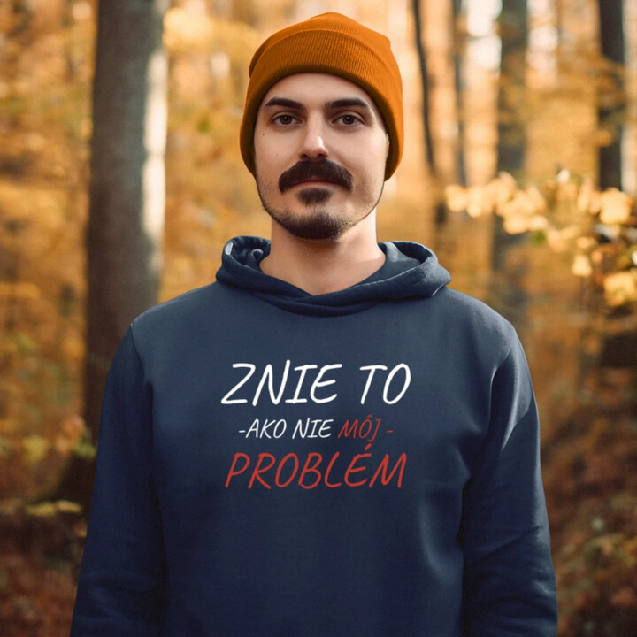 Znie to ako nie môj problém  - pánska mikina s potlačou