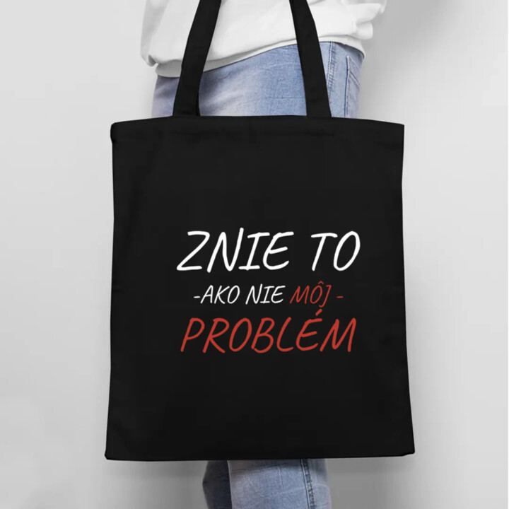 Znie to ako nie môj problém - taška s potlačou