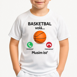 Basketbal volá, musím ísť  - detské športové tričko s potlačou