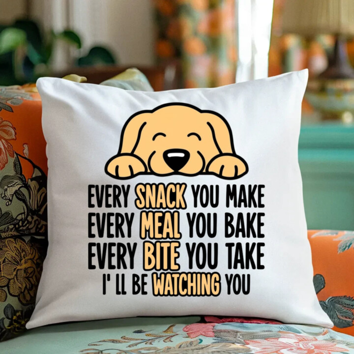 Every snack you make - I’ll be watching you - vankúš s potlačou
