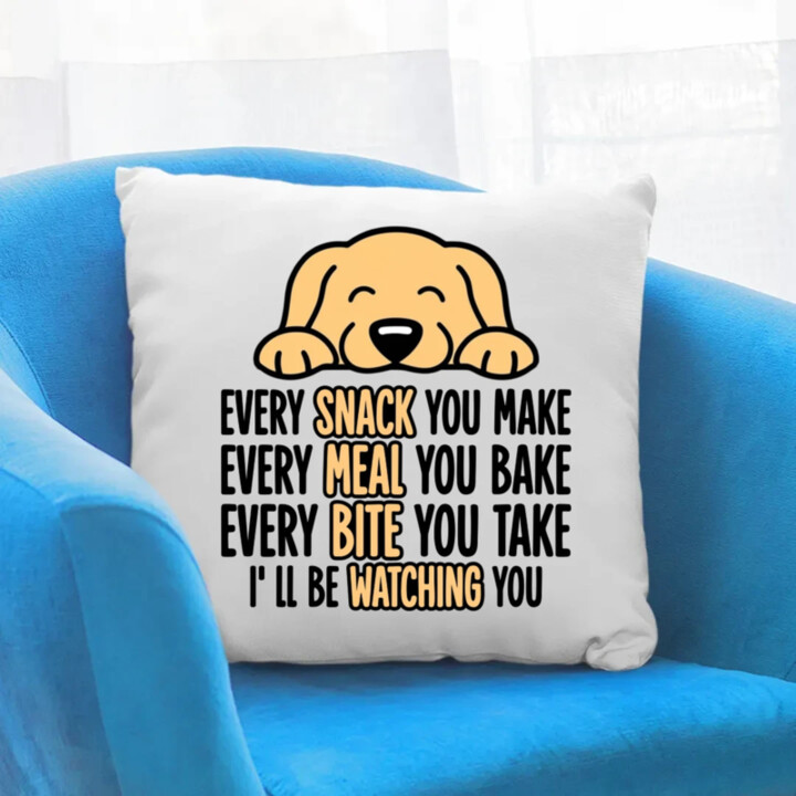 Every snack you make - I’ll be watching you - vankúš s potlačou