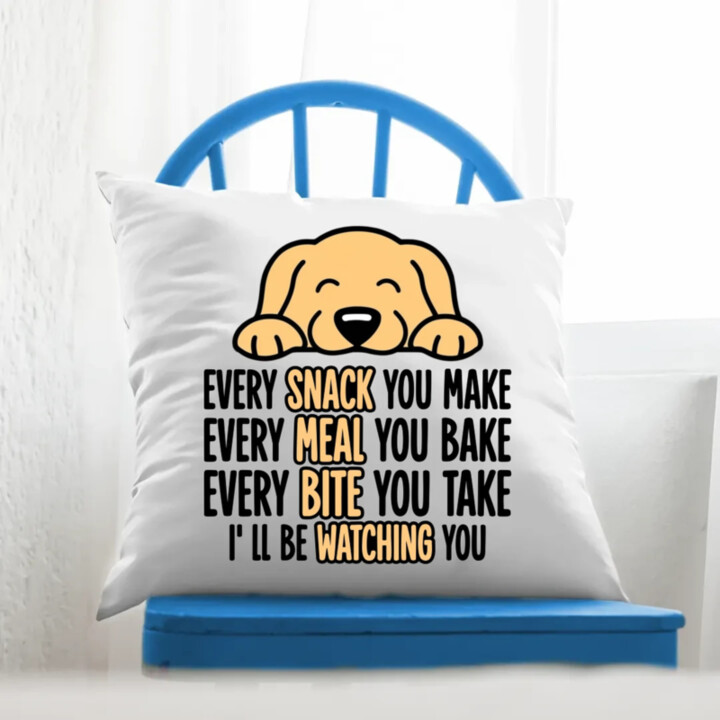 Every snack you make - I’ll be watching you - vankúš s potlačou
