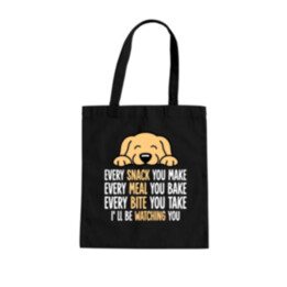 Every snack you make - I’ll be watching you - taška s potlačou