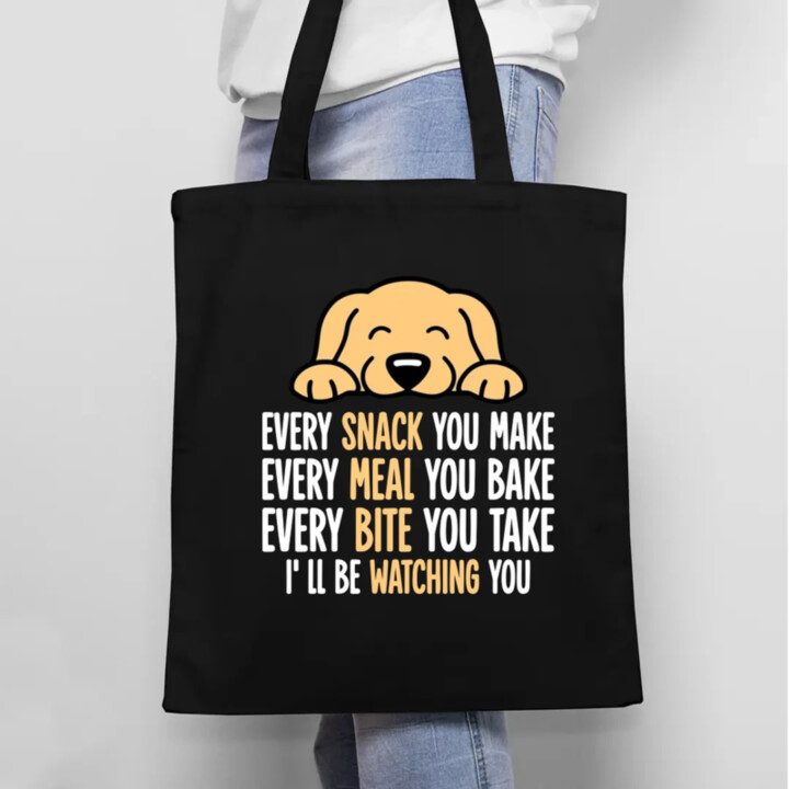 Every snack you make - I’ll be watching you - taška s potlačou