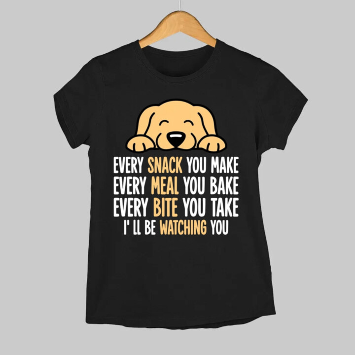 Every snack you make - I’ll be watching you - dámske tričko s potlačou