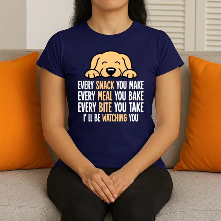 Every snack you make - I’ll be watching you - dámske tričko s potlačou