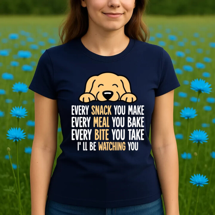 Every snack you make - I’ll be watching you - dámske tričko s potlačou