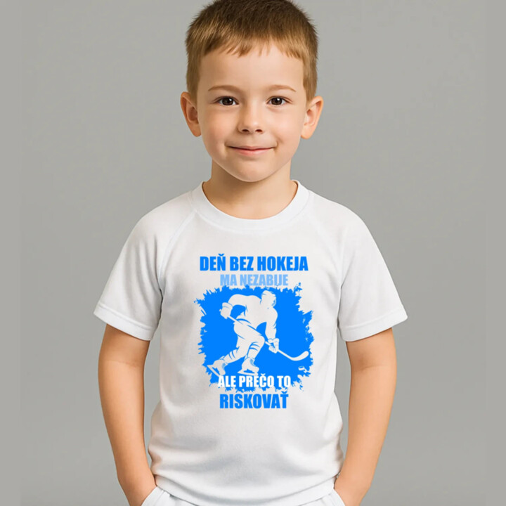 Deň bez hokeja ma nezabije, ale prečo to riskovať - detské športové tričko s potlačou