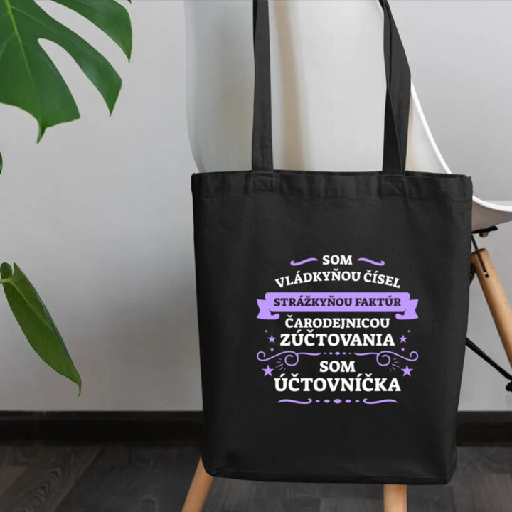 Som vládkyňou čísel, strážkyňou faktúr - som účtovníčka - taška s potlačou