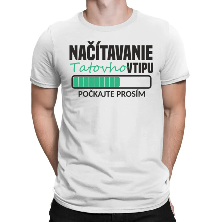 Načítavanie tatovho vtipu - pánske tričko s potlačou
