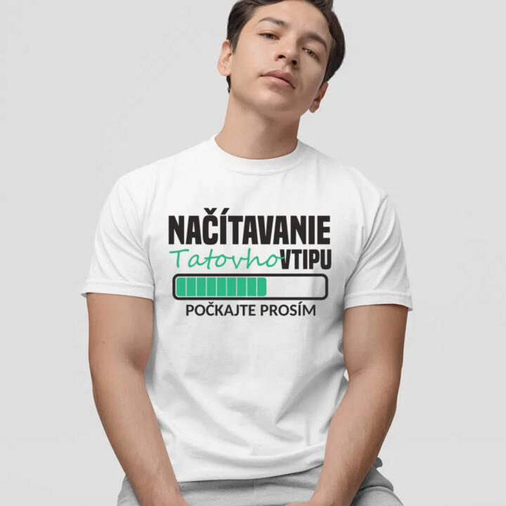 Načítavanie tatovho vtipu - pánske tričko s potlačou
