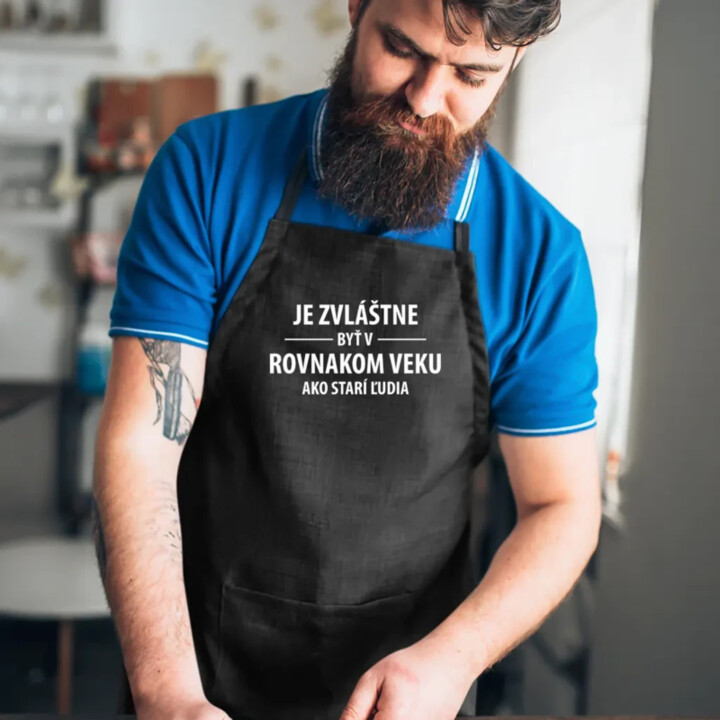 Je zvláštne byť v rovnakom veku ako starí ľudia - zástera s potlačou