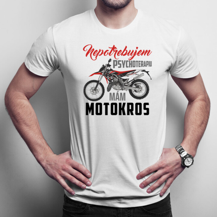 Nepotrebujem psychoterapiu, mám motokros - pánske tričko s potlačou