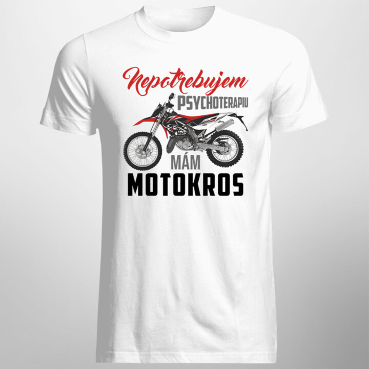 Nepotrebujem psychoterapiu, mám motokros - pánske tričko s potlačou