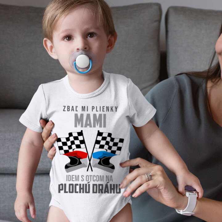 Zbaľ mi plienky, mami, idem s otcom na plochú dráhu - body s potlačou