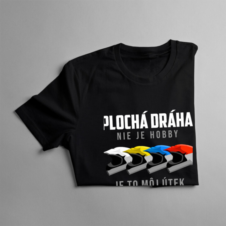Plochá dráha nie je hobby, je to môj útek z reality - pánske  tričko s potlačou
