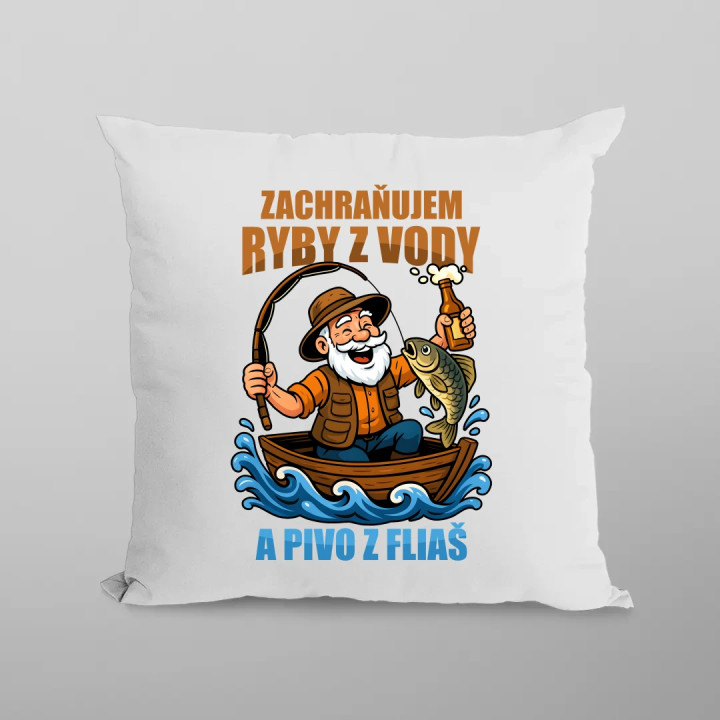 Zachraňujem ryby z vody a pivo z fliaš v2 - vankúš s potlačou