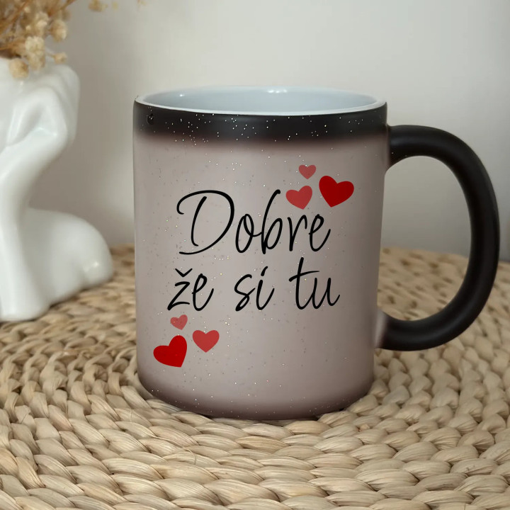 Dobre, že si tu - magický trblietavý hrnček s potlačou