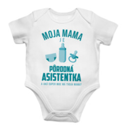 Moja mama je pôrodná asistentka - a akú super moc má tvoja mama? - body s potlačou