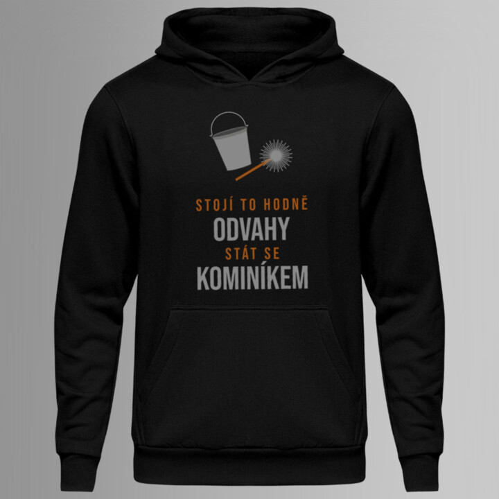 Treba veľa odvahy stať sa kominárom - Pánska mikina s kapucňou