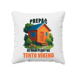 Prepáč, už mám plány na tento víkend - záhrada - vankúš s potlačou