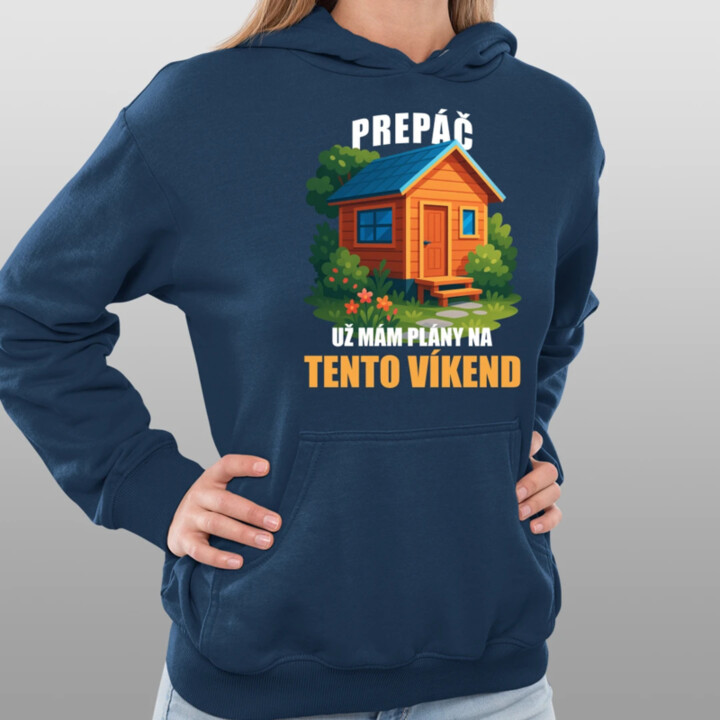 Prepáč, už mám plány na tento víkend - záhrada  - dámska mikina s potlačou
