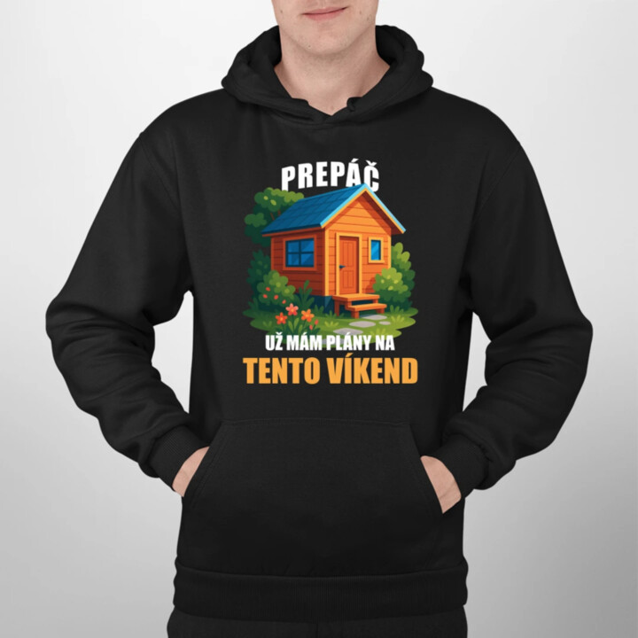Prepáč, už mám plány na tento víkend - záhrada  - pánska mikina s potlačou