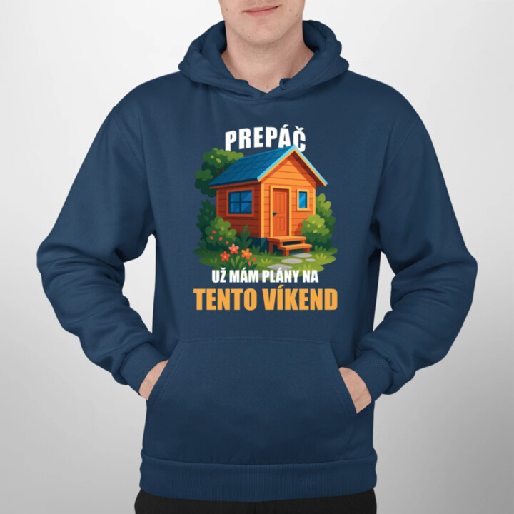 Prepáč, už mám plány na tento víkend - záhrada  - pánska mikina s potlačou