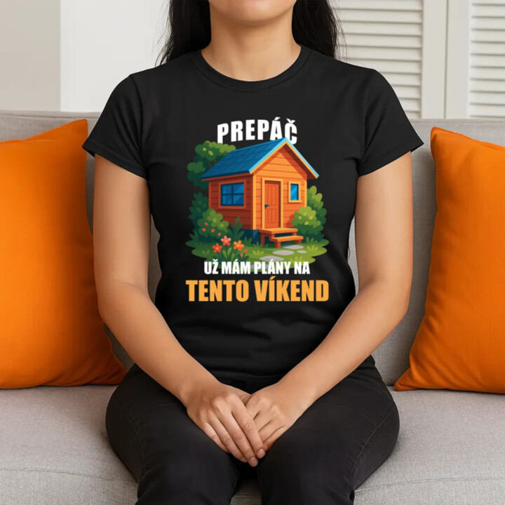 Prepáč, už mám plány na tento víkend - záhrada - dámske tričko s potlačou