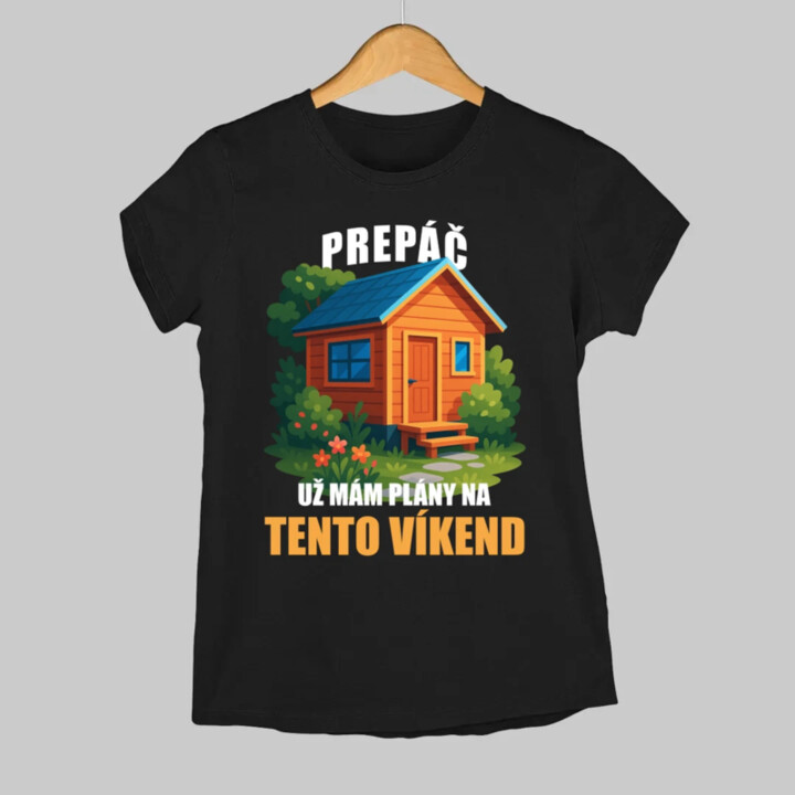 Prepáč, už mám plány na tento víkend - záhrada - dámske tričko s potlačou