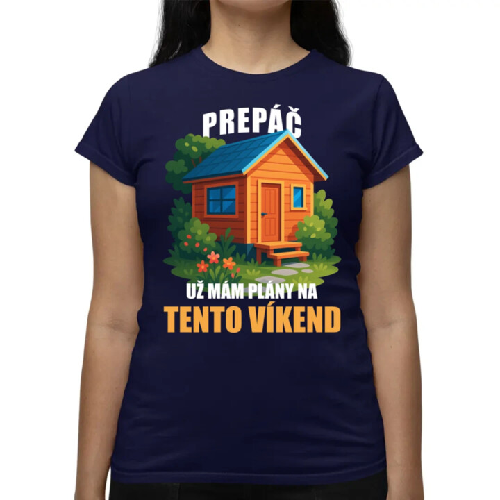 Prepáč, už mám plány na tento víkend - záhrada - dámske tričko s potlačou