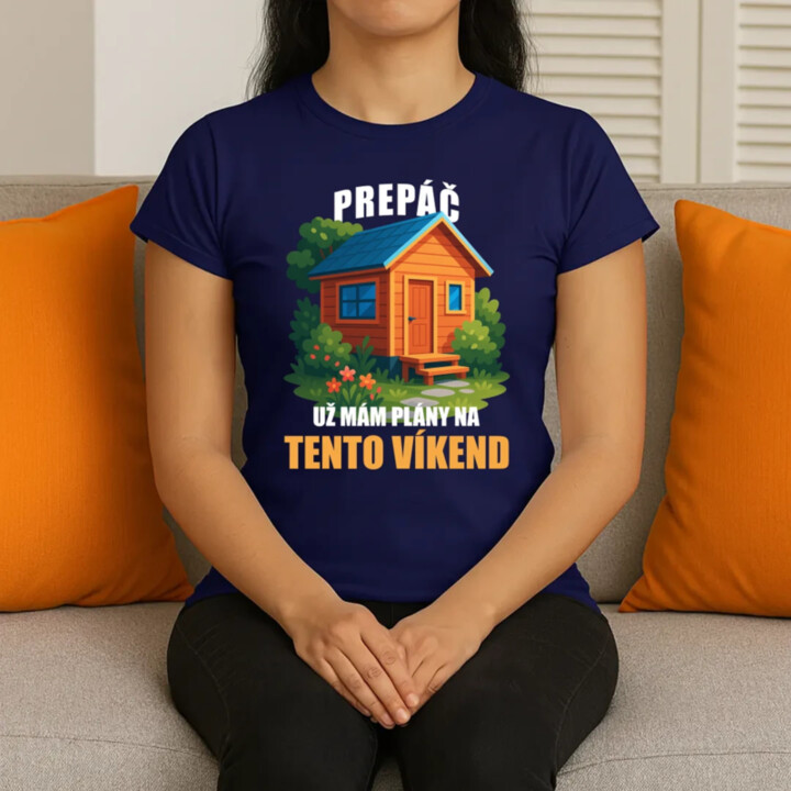 Prepáč, už mám plány na tento víkend - záhrada - dámske tričko s potlačou