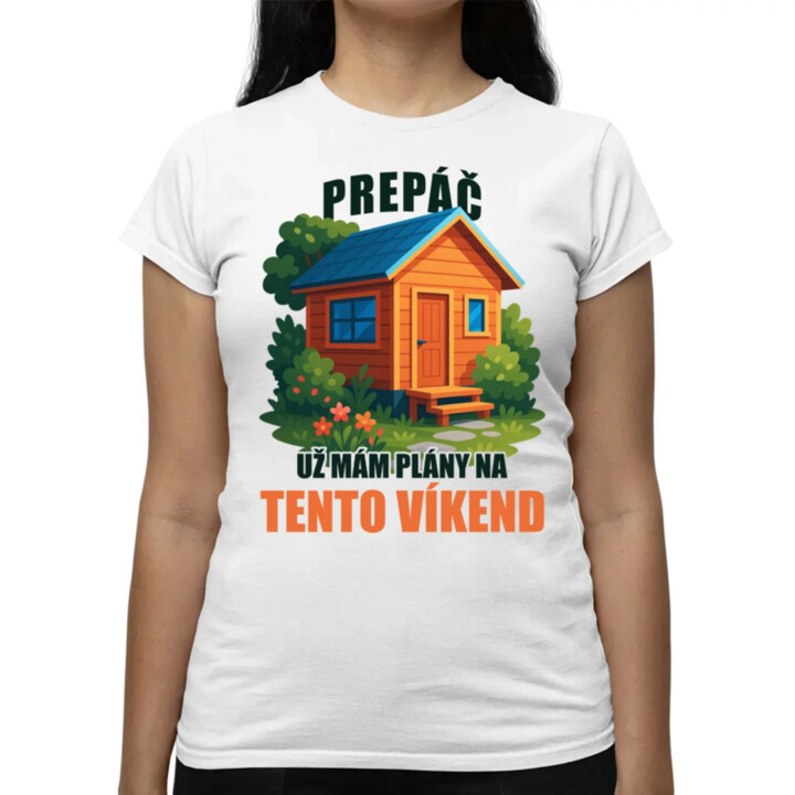 Prepáč, už mám plány na tento víkend - záhrada - dámske tričko s potlačou