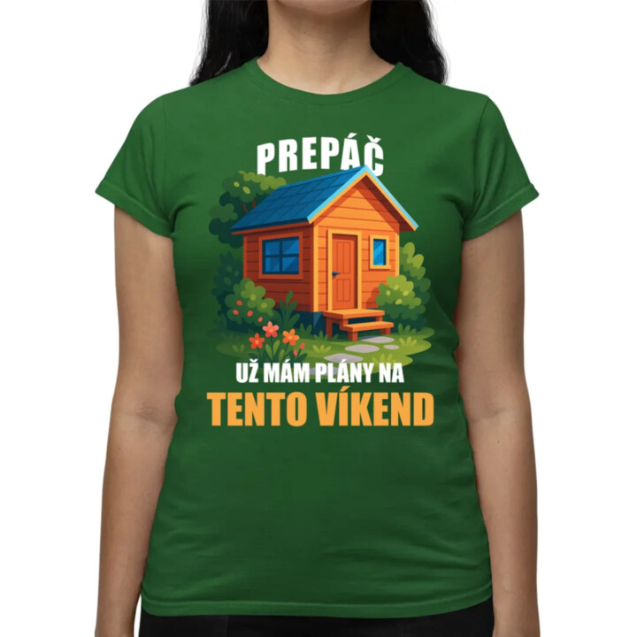 Prepáč, už mám plány na tento víkend - záhrada - dámske tričko s potlačou