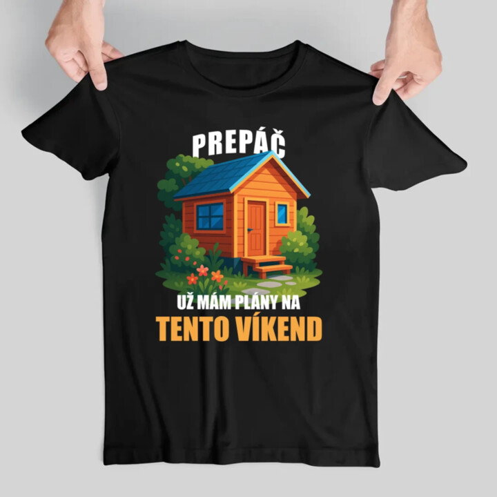 Prepáč, už mám plány na tento víkend - záhrada - pánske tričko s potlačou